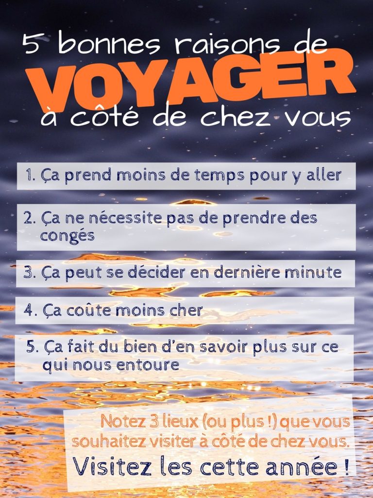 5 bonnes raisons de voyager à côté de chez vous