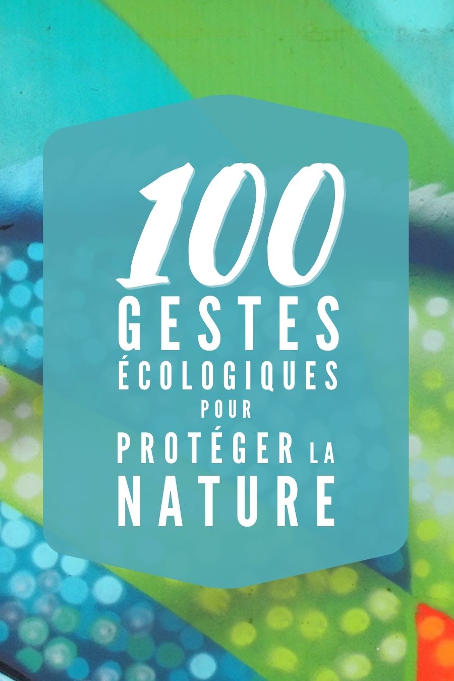 100 idées de gestes écologiques simples à pratiquer pour protéger la planète à votre échelle. Chaque geste compte.